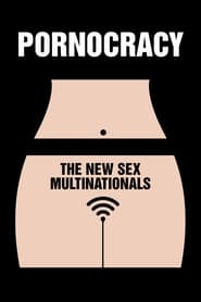 Assistir Pornocracy: The New Sex Multinationals online
