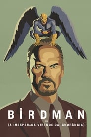 Assistir Birdman ou (A Inesperada Virtude da Ignorância) online
