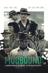 Assistir Mudbound - Lágrimas Sobre o Mississipi online