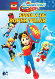 Assistir Lego DC Superhero Girls: Escola de Supervilãs online