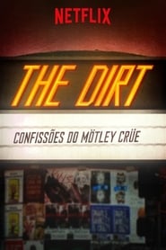 Assistir The Dirt: Confissões do Mötley Crüe online