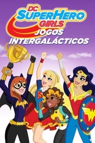 Assistir DC SuperHero Girls: Jogos Intergaláticos online