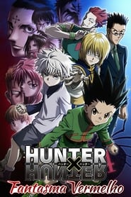 Assistir Hunter X Hunter: Fantasma Vermelho online