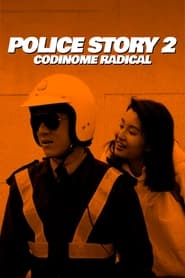 Assistir Police Story 2: Codinome Radical online