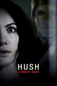Assistir Hush - A Morte Ouve online