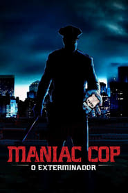 Assistir Maniac Cop - O Exterminador online