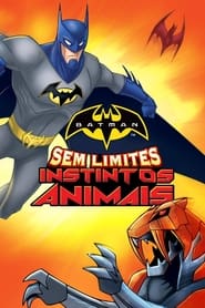 Assistir Batman Sem Limites: Instintos Animais online