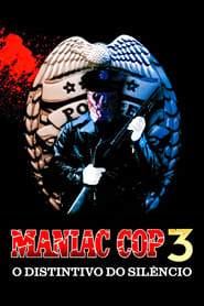 Assistir Maniac Cop 3: O Distintivo do Silêncio online