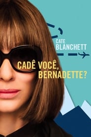 Assistir Cadê Você, Bernadette? online