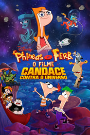 Assistir Phineas e Ferb, O Filme: Candace Contra o Universo online