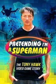 Assistir Pretending I'm a Superman: The Tony Hawk Video Game Story online