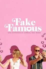 Assistir Fake Famous: Uma Experiência Surreal nas Redes online