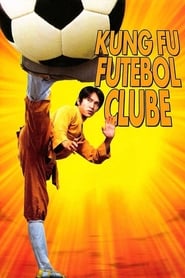 Assistir Kung Fu Futebol Clube online