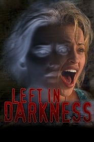Assistir Left In Darkness online