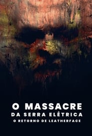 Assistir O Massacre da Serra Elétrica: O Retorno de Leatherface online