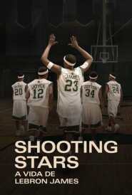 Assistir Shooting Stars: A Vida de Lebron James online