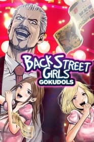 Assistir Back Street Girls: Gokudolls online