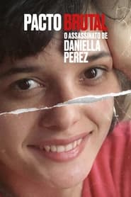 Assistir A Brutal Pact: The Murder of Daniella Perez online