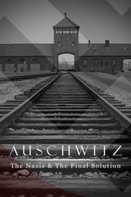 Assistir Auschwitz: Os Nazistas e a Solução Final online